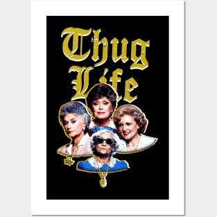 THUG-LIFE-GOLDEN-GILRS Posters and Art